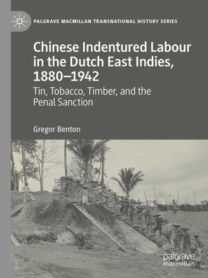 cover image of Chinese Indentured Labour in the Dutch East Indies, 1880–1942